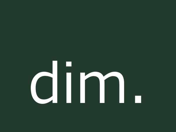 dim.